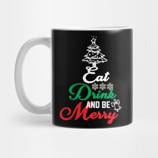 Eat Drink and Be Merry Funny Mug